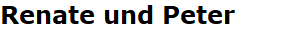 Renate und Peter